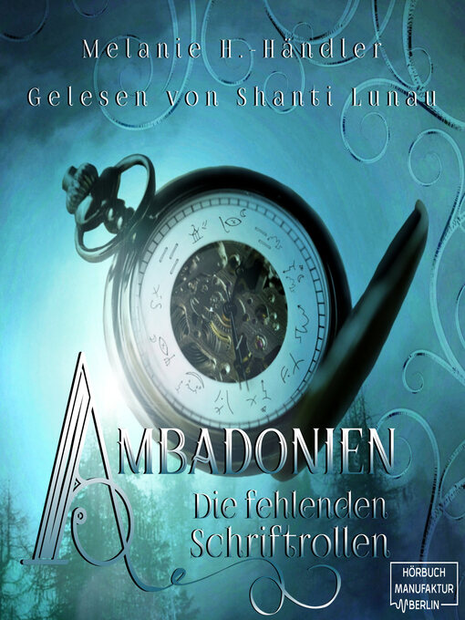 Titeldetails für Die fehlenden Schriftrollen--Ambadonien, Band 1 nach Melanie H.-Händler - Verfügbar